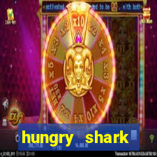 hungry shark evolution dinheiro infinito ios